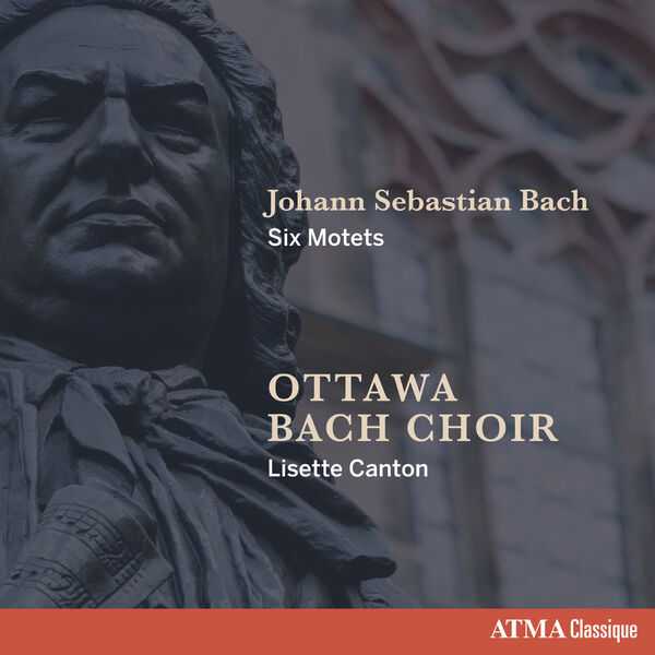 Ottawa Bach Choir, Lisette Canton: Bach - Six Motets (24/96 FLAC)