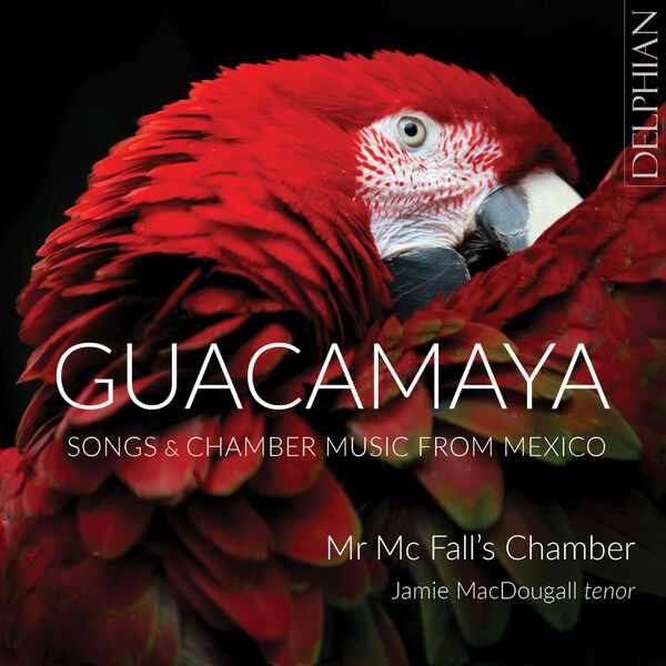 Guacamaya - Chamber Music and Songs from Mexico (24/96 FLAC)