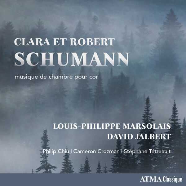 Louis-Philippe Marsolais, David Jalbert: Clara et Robert Schumann - Musique de Chambre pour Cor (24/96 FLAC)