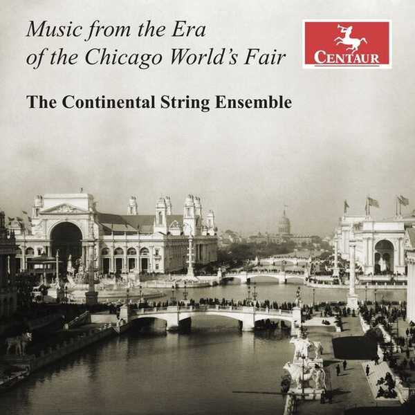 The Continental String Ensemble: Music from the Era of the Chicago World’s Fair (FLAC)