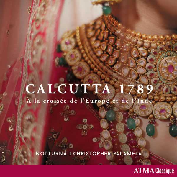 Notturna: Calcutta 1789 - À la Croisée de l'Europe et de l'Inde (24/96 FLAC)