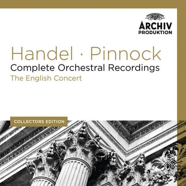 The English Concert, Trevor Pinnock: Handel - Complete Orchestral Recordings (FLAC)