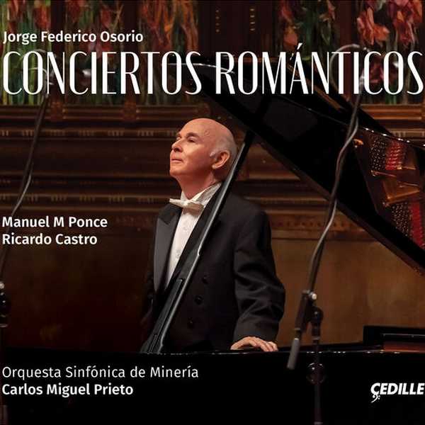Ponce, Castro, Prieto: Jorge Federico Osorio - Conciertos Románticos (24/96 FLAC)