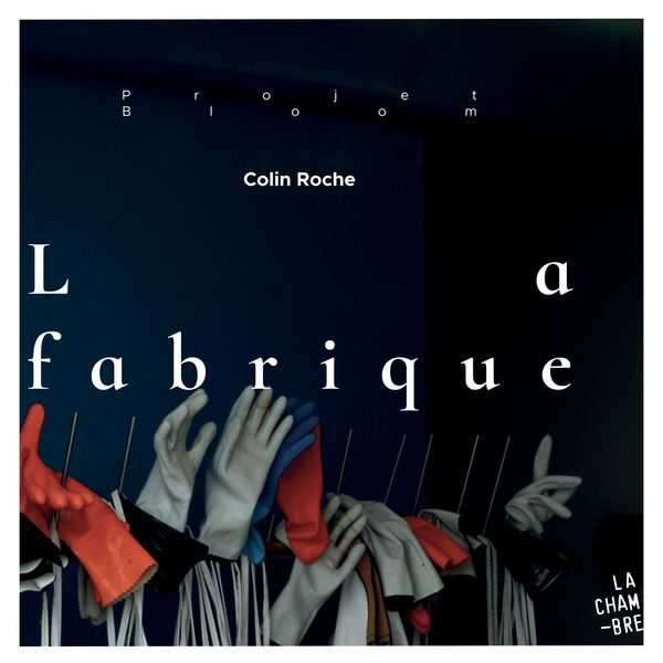 Project Bloom: Colin Roche - La Fabrique (24/48 FLAC)