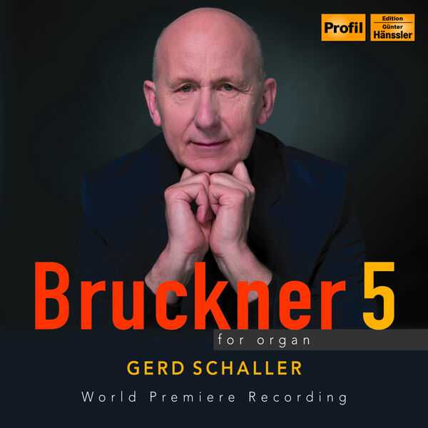 Schaller: Bruckner - Symphony no.5 for Organ. World Premiere Recording (24/96 FLAC)
