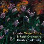 Dmitry Sinkovsky: Handel - Water & Fire (24/192 FLAC)