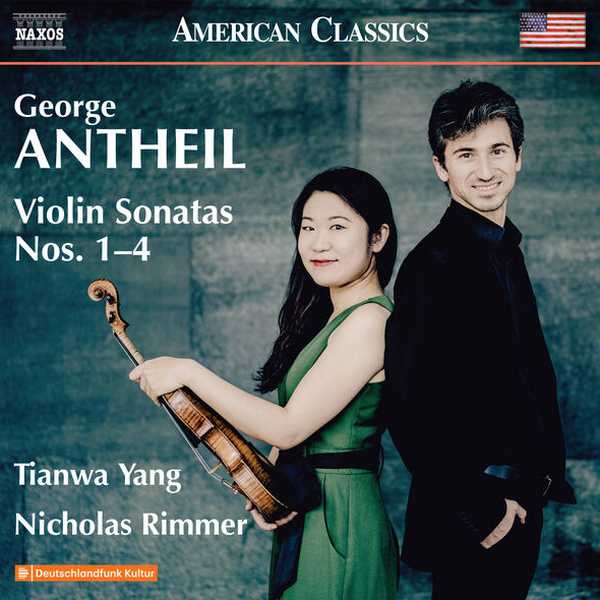 Tianwa Yang, Nicholas Rimmer: George Antheil - Violin Sonatas no.1-4 (FLAC)