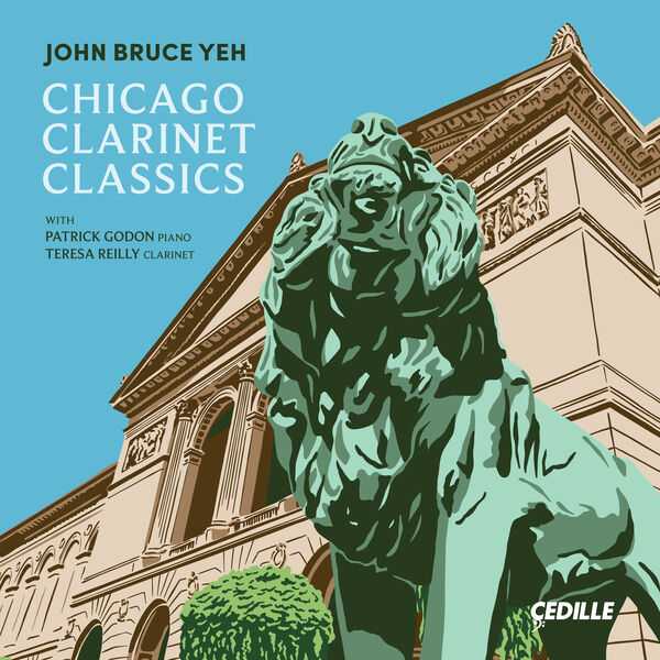 John Bruce Yeh, Patrick Godon, Teresa Reilly - Chicago Clarinet Classics (FLAC)