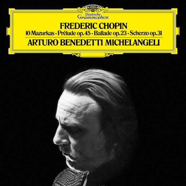 Arturo Benedetti Michelangeli: Chopin - 10 Mazurkas, Prelude op.45, Ballade no.1, Scherzo no.2 (24/96 FLAC)