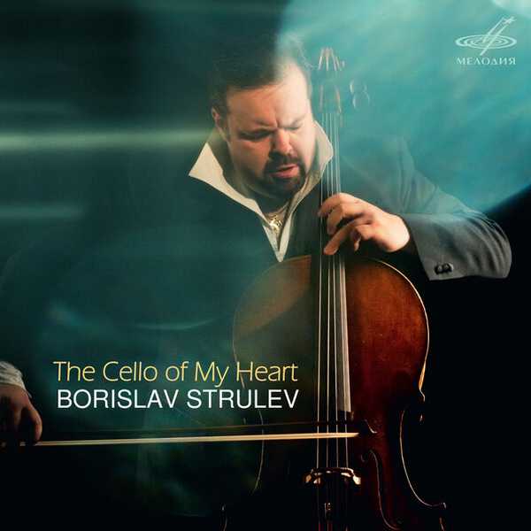 Borislav Strulev - The Cello of My Heart (FLAC)