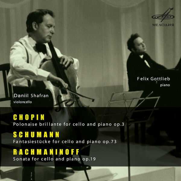 Daniil Shafran, Felix Gottlieb: Chopin - Polonaise Brilliante; Schumann - Fantasiestücke; Rachmaninov - Sonata (FLAC)