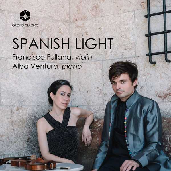 Francisco Fullana, Alba Ventura - Spanish Light (24/96 FLAC)
