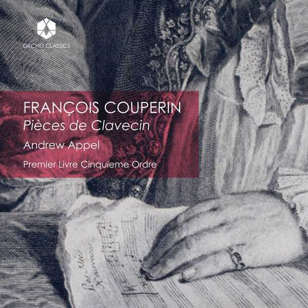 Andrew Appel: François Couperin - Pièces de Clavecin, Premier Livre, Cinquieme Ordre (24/96 FLAC)