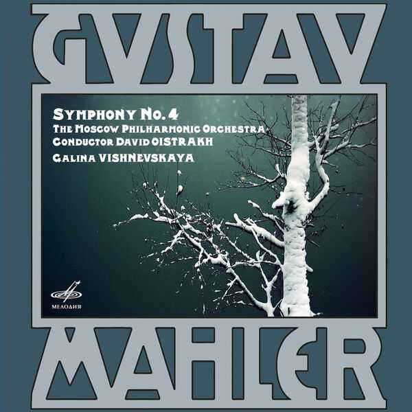 Vishnevskaya, Oistrakh: Mahler - Symphony no.4 (FLAC)