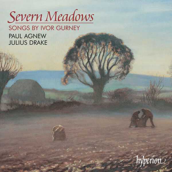 Paul Agnew, Julius Drake: Severn Meadows - Songs by Ivor Gurney (FLAC)
