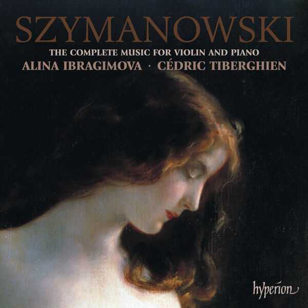 Alina Ibragimova, Cédric Tiberghien: Szymanowski - The Complete Music for Violin and Piano (FLAC)