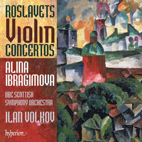 Alina Ibragimova, Ilan Volkov: Roslavets - Violin Concertos (FLAC)