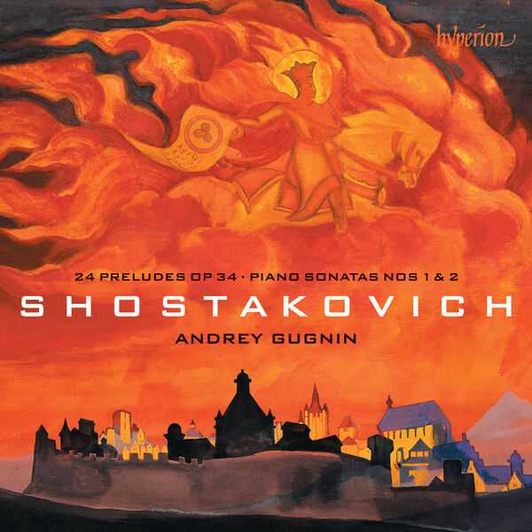 Andrey Gugnin: Shostakovich - 24 Preludes op.34, Piano Sonatas no.1 & 2 (24/96 FLAC)