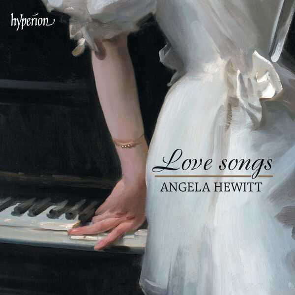 Angela Hewitt - Love Songs. Piano Transcriptions Without Words (24/96 FLAC)