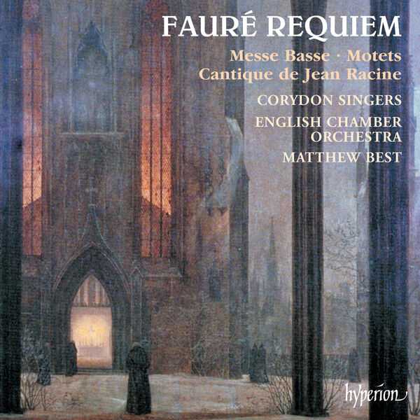Matthew Best: Fauré - Requiem, Messe Basse, Motets, Cantique de Jean Racine (FLAC)