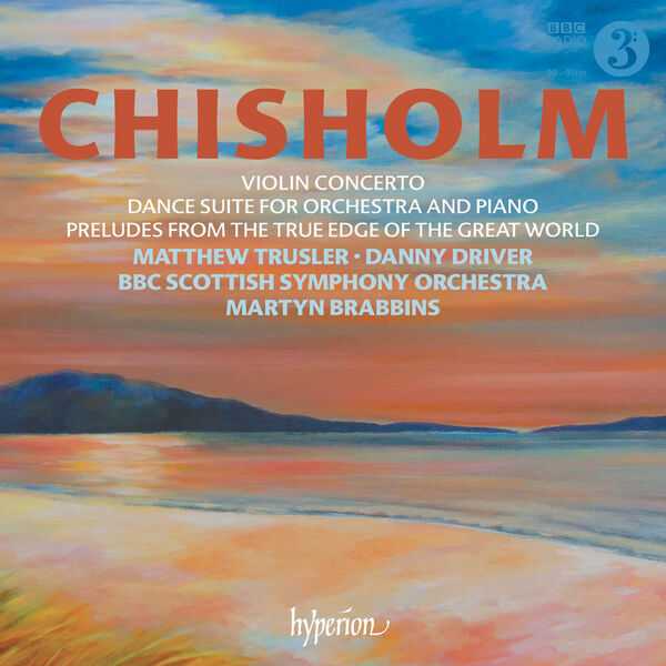 Brabbins: Erik Chisholm - Violin Concerto, Dance Suite for Orchestra and Piano, Preludes (24/96 FLAC)