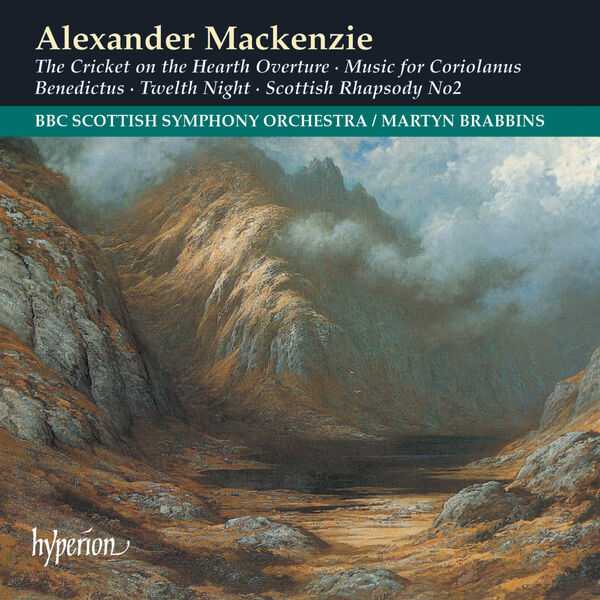 Brabbins: Mackenzie - The Cricket on the Hearth Overture, Music for Coriolanus, Benedictus, Twelfth Night, Scottish Rhapsody no.2 (FLAC)