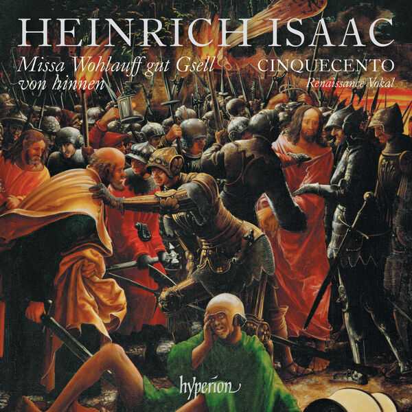 Cinquecento: Heinrich Isaac - Missa Wohlauff gut Gsell von Hinnen (24/96 FLAC)
