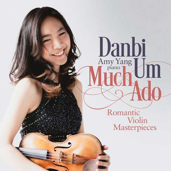 Danbi Um, Amy Yang: Much Ado - Romantic Violin Masterpieces (24/96 FLAC)