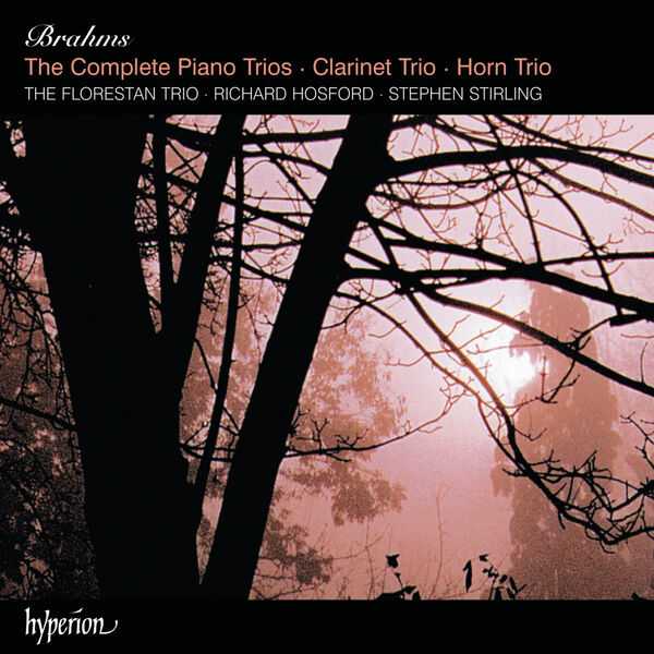 Florestan Trio, Stirling, Hosford: Brahms - Piano Trios no.1-3, Clarinet Trio, Horn Trio (FLAC)
