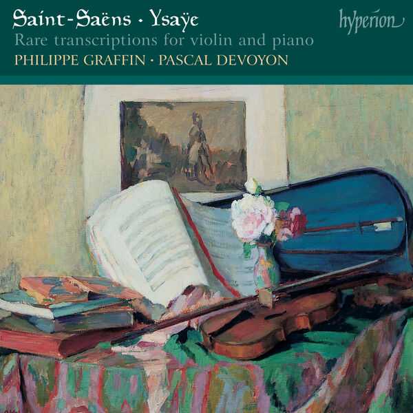 Graffin, Devoyon: Saint-Saëns, Ysaÿe - Rare Transcriptions for Violin and Piano (FLAC)