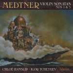 Hanslip, Tchetuev: Medtner - Violin Sonatas no.1 & 3 (24/96 FLAC)