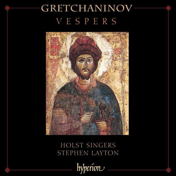 Holst Singers: Grechaninov - Vespers (FLAC)