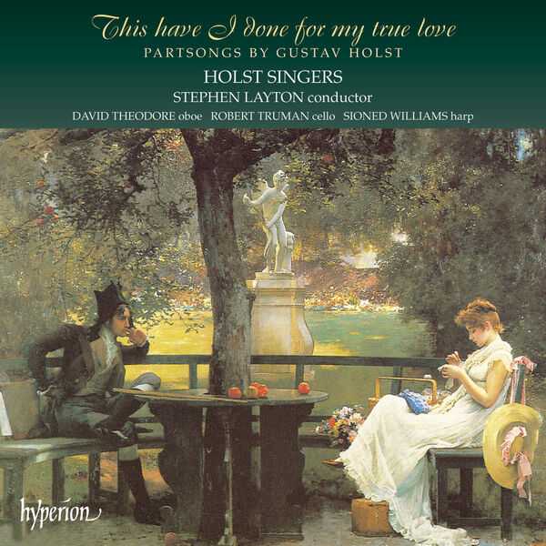 Holst Singers: This Have I Done for My True Love. Partsongs by Gustav Holst (FLAC)