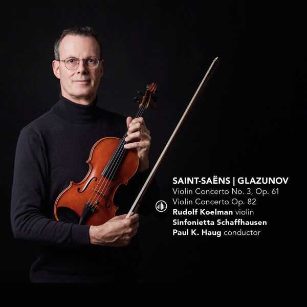 Rudolf Koelman: Saint-Saëns, Glazunov - Violin Concertos (24/96 FLAC)
