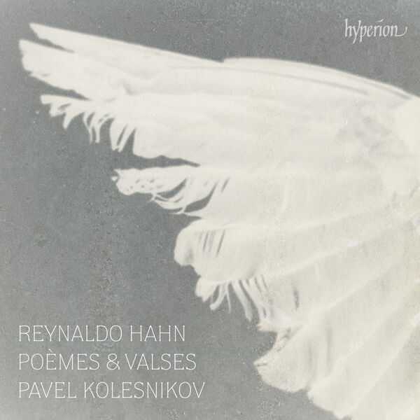 Pavel Kolesnikov: Reynaldo Hahn - Poèmes & Valses (24/192 FLAC)