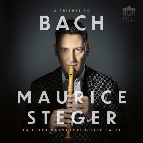Maurice Steger - A Tribute to Bach (24/96 FLAC)