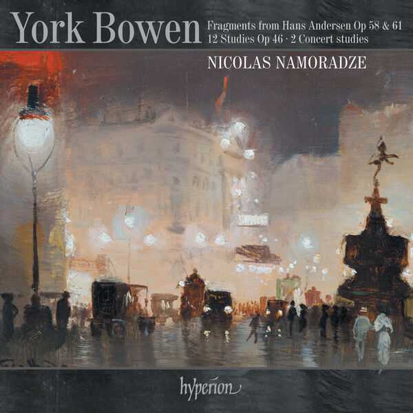 Nicolas Namoradze: York Bowen - Fragments from Hans Andersen op.58 & 61; 12 Studies op.46; 2 Concert Studies (24/192 FLAC)