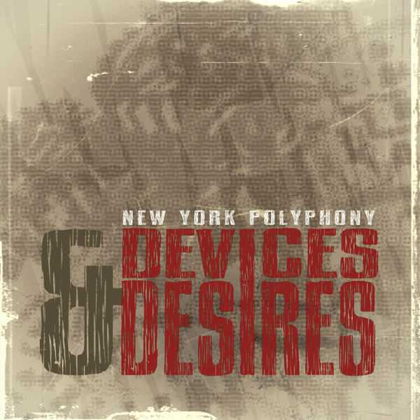 New York Polyphony - Devices & Desires (FLAC)