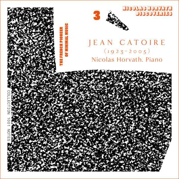 Nicolas Horvath: Jean Catoire - Complete Piano Works vol.3 (24/96 FLAC)