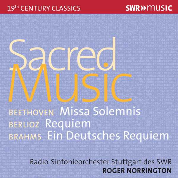 Roger Norrington - Sacred Music: Beethoven - Missa Solemnis; Berlioz - Requiem; Brahms - Ein Deutsches Requiem (FLAC)