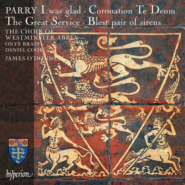 James O'Donnell: Parry - I Was Glad, Coronation Te Deum, The Great Service, Blest Pair of Sirens (24/96 FLAC)