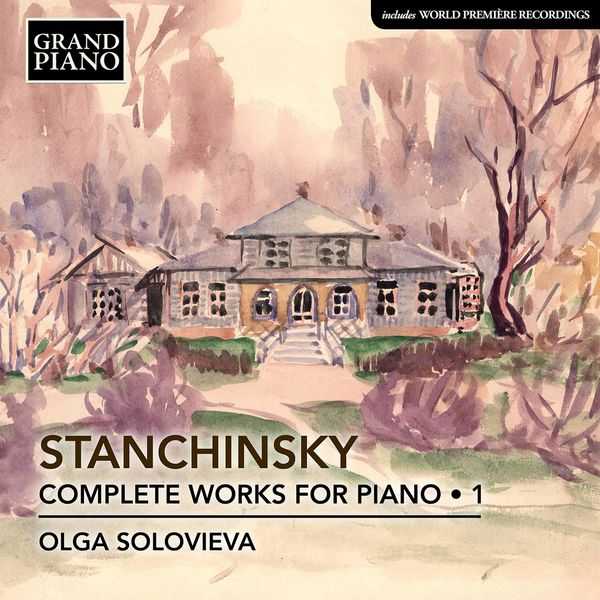 Olga Solovieva: Stanchinsky - Complete Piano Works for Piano vol.1 (24/96 FLAC)