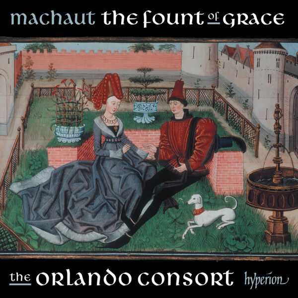 Orlando Consort: Guillaume de Machaut - The Fount of Grace (24/192 FLAC)