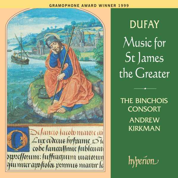 The Binchois Consort, Andrew Kirkman: Dufay - Music for St. James the Greater (FLAC)