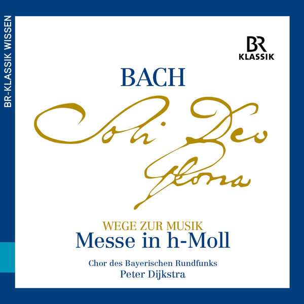 Dijkstra: Bach - Wege zur Musik. Mass in B Minor (24/48 FLAC)
