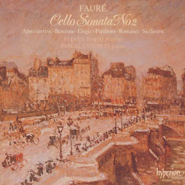 Steven Isserlis, Pascal Devoyon: Fauré - Cello Sonata no.2, Après un Rêve, Berceuse, Élégie, Papillon, Romance, Sicilienne (FLAC)