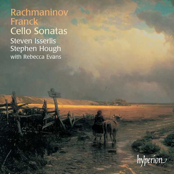 Steven Isserlis, Stephen Hough, Rebecca Evans: Rachmaninov, Franck - Cello Sonatas (FLAC)