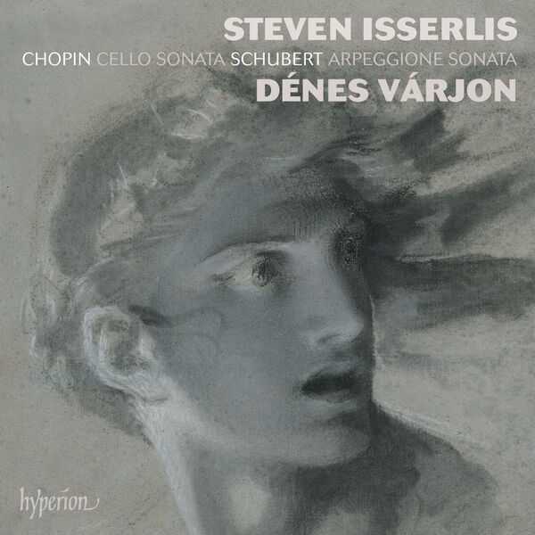 Steven Isserlis, Dénes Varjon: Chopin - Cello Sonata, Schubert - Arpeggione Sonata (24/192 FLAC)