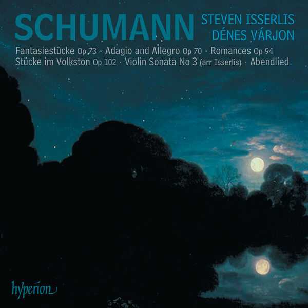 Steven Isserlis, Dénes Várjon: Schumann - Music for Cello and Piano (FLAC)