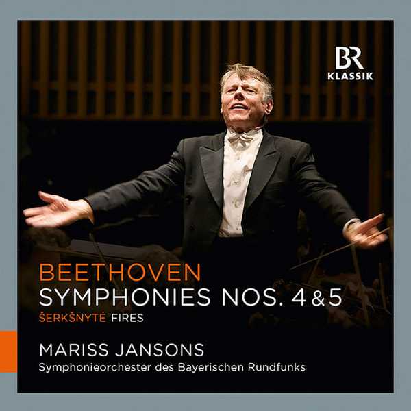 Jansons: Beethoven - Symphonies no.4 & 5, Šerkšnytė - Fires (FLAC)